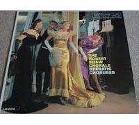 ROBERT SHAW CHORALE - operatic choruses LP