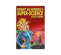Robert Silverberg's Super-Science Fiction