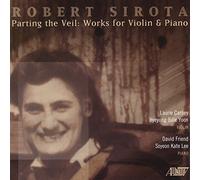 Robert Sirota: Parting The Veil: Works for Violin and Piano