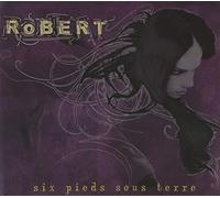 Robert - Six Pieds sous Terre [Import]
