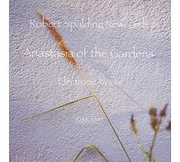 Robert Spalding Newcomb - Anastasia of The Gardens (Double CD)