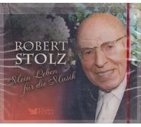 Robert Stolz - Robert Stolz - Mein Leben für die Musik