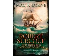 Robert Surcouf. Der Tiger des Indischen Ozeans Historischer Roman - Mac P. Lorne - Knaur eBook - ebook (ePub) - Livre