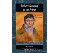 Robert Surcouf Et Ses Freres - Alain Roman - Cristel Eds - broché - Biographie