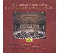 CHICAGO SYMPHONY ORCHESTRA - The Chicago Principle: First Chair Soloist Play Famous Concertos