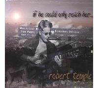 Robert Temple - If He Could Only Reach Her