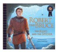 Robert the Bruce The King and the Spider by Molly MacPherson Unknown (Auteur)