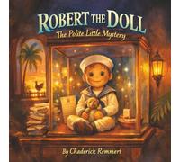 Robert The Doll: The Polite Little Mystery
