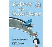 Robert the Rose Horse Joan Heilbroner, P. D. Eastman (Auteur)