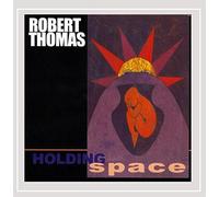 Robert Thomas - Holding Space