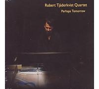 Robert Tjaderkvist Quartet - Perhaps Tomorrow [Import]