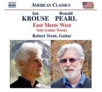 Robert Trent - Pearl & Krouse: East Meets West - Solo Guitar Works [Compact Discs]