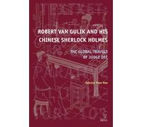 Robert Van Gulik And His Chinese Sherlock Holmes