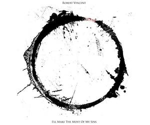 Robert Vincent - I'll Make The Most of My Sins