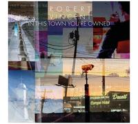 Robert Vincent - In This Town You're Owned [Vinyl Lp]