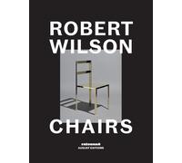 Robert Wilson Robert Wilson: Chairs (Relié)