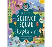 Robert Winston Science Squad Explains by Trent Kirkpatrick Trent Kirkpatrick (Auteur)