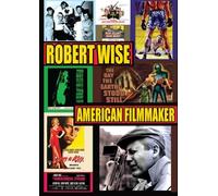 Robert Wise: American Filmmaker