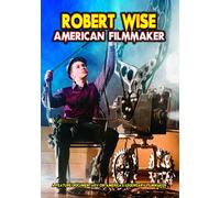 Robert Wise: American Filmmaker