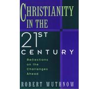 Robert Wuthnow Christianity in the Twenty-First Century (Poche)
