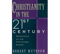 Robert Wuthnow Christianity in the Twenty-First Century (Poche)