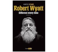 Robert Wyatt - Different Every Time