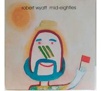 Robert Wyatt - Mid Eighties [Import]