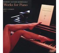 Robert Xavier Rodriguez: Works for Piano