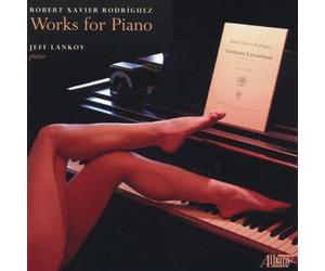 Robert Xavier Rodriguez: Works for Piano