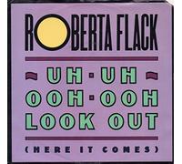 Roberta Flack - Uh-Uh Ooh-Ooh Look Out [Here It Comes]
