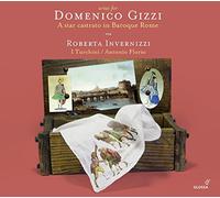 Roberta Invernizzi - Arias for Domenico Gizzi : A star castrato in Baroque Rome