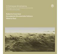 Roberta Invernizzi - O Dolcezze Amarissime - Madrigali Ricercari [Compact Discs]