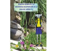 ROBERTA TROMPETA Y LA MISTERIOSA DESAPARICIÓN DE LA CASA DEL SEÑOR POL