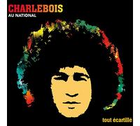 RobertCharlebois - Tout Ecartille-En Concert Au Nation