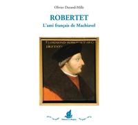 Robertet. L´ami français de Machiavel