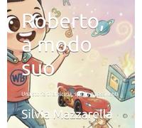 Roberto, a modo suo: Una storia di amicizia, spazio e passi lenti