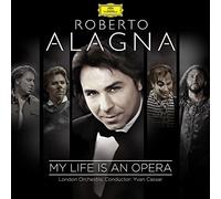 ROBERTO ALAGNA/LONDON ORCHESTRA/YVAN CASSAR - MY LIFE IS AN OPERA 2 CD NEUF