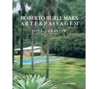 Roberto Burle Marx. Arte e Paisagem (Em Portuguese do Brasil)