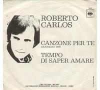 Roberto Carlos - CBS3243 7"-45 giri" Canzone Per Te / Tempo Di Saper Amare VINYL
