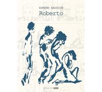 Roberto - Edmond Baudoin - Six Pieds Sous Terre - broché - Bande dessinée