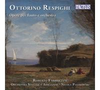 Roberto Fabbriciani, Orchestra Sinfonica Abruzzese - Respighi: Works For Flute