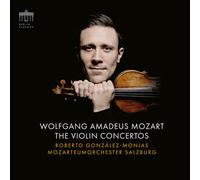 Roberto Gonzales-Monjas - Mozart: The Violin Concertos [Compact Discs]