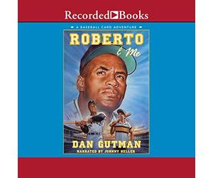 Roberto & Me: A Baseball Card Adventure (The Baseball Card Adventures)