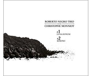 Roberto Negro - Roberto Negro Trio Invite Christophe Monniot