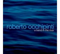 Roberto Occhipinti - Bend in The River [Import]