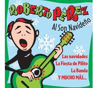 Roberto Perez - Al Son Navideno