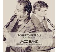 Roberto Petroli - Jazz Band - Dedicated to Henghel Gualdi
