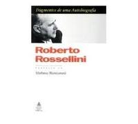 Roberto Rossellini: Fragmentos de Uma Biografia