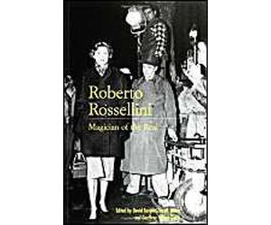 Roberto Rossellini: Magician Of The Real