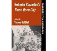 Roberto Rossellini's Rome Open City, Cambridge Film Handbooks Series. Sidney Gottlieb (Auteur)